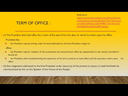 TERM OF OFFICE : (1) The President shall hold office for a term