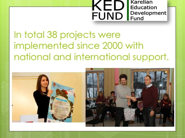 In total 38 projects were implemented since 2000 with national and international support.