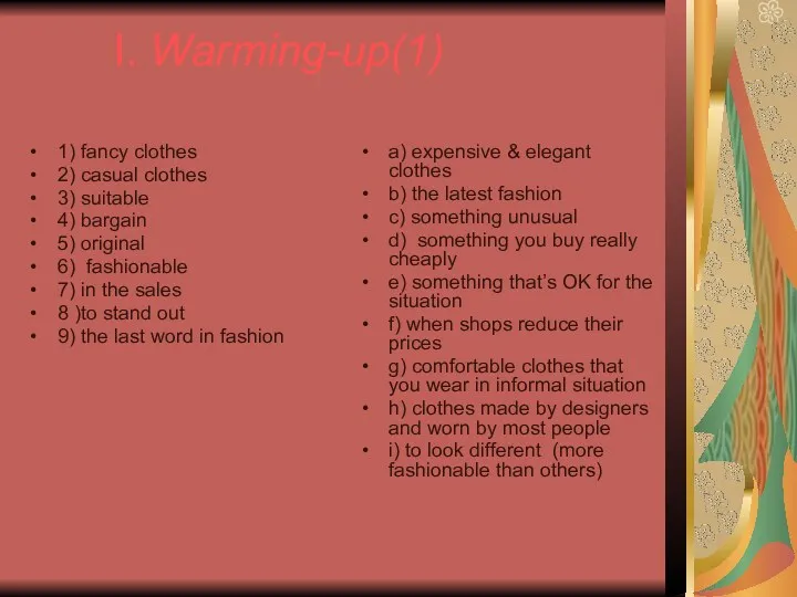 I. Warming-up(1) 1) fancy clothes 2) casual clothes 3) suitable 4) bargain 5)