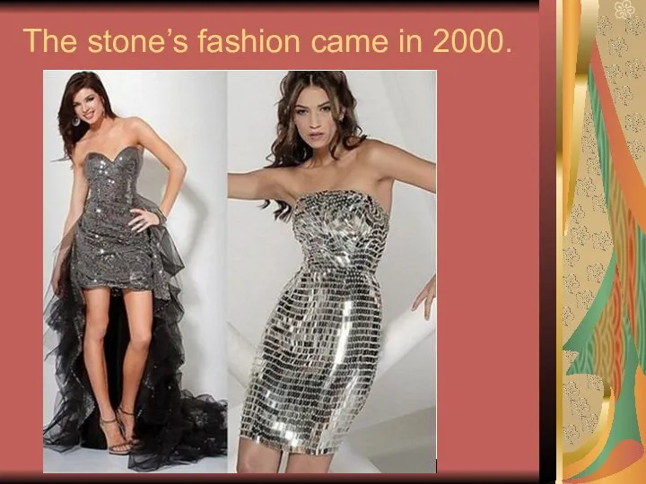 The stone’s fashion came in 2000.