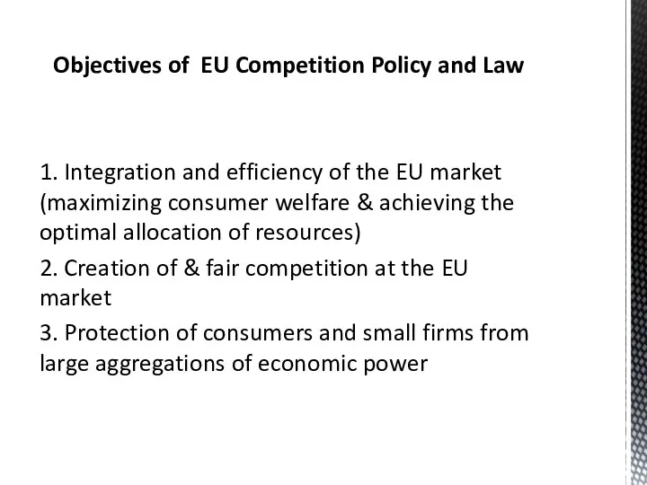 1. Integration and efficiency of the EU market (maximizing consumer