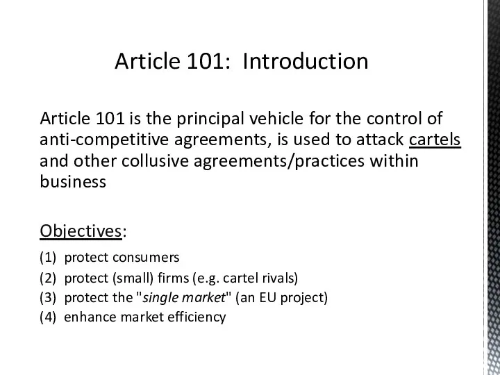 Article 101 is the principal vehicle for the control of