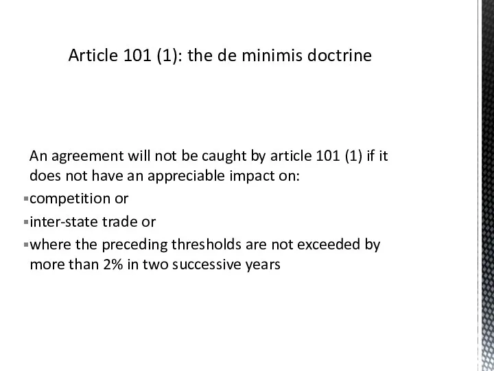An agreement will not be caught by article 101 (1)