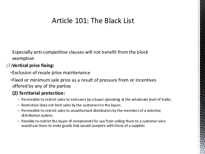 Especially anti-competitive clauses will not benefit from the block exemption
