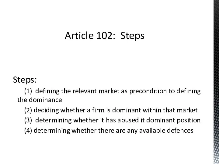 Steps: (1) defining the relevant market as precondition to defining