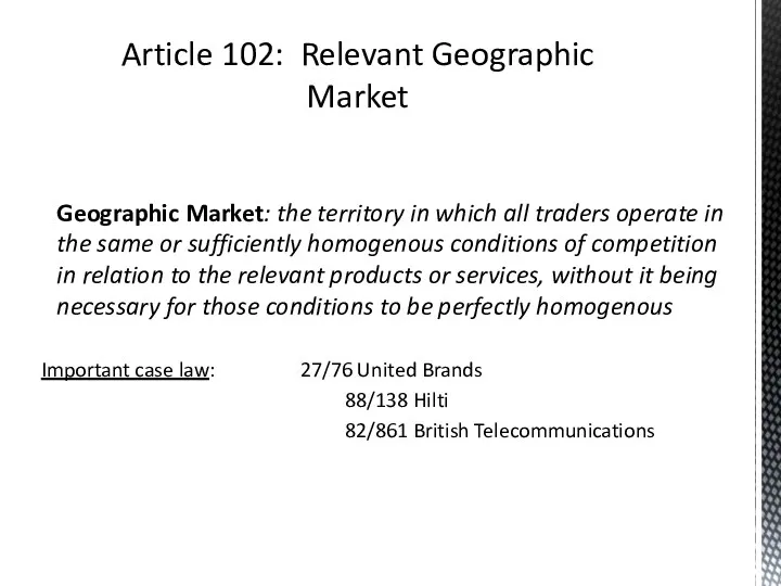 Geographic Market: the territory in which all traders operate in