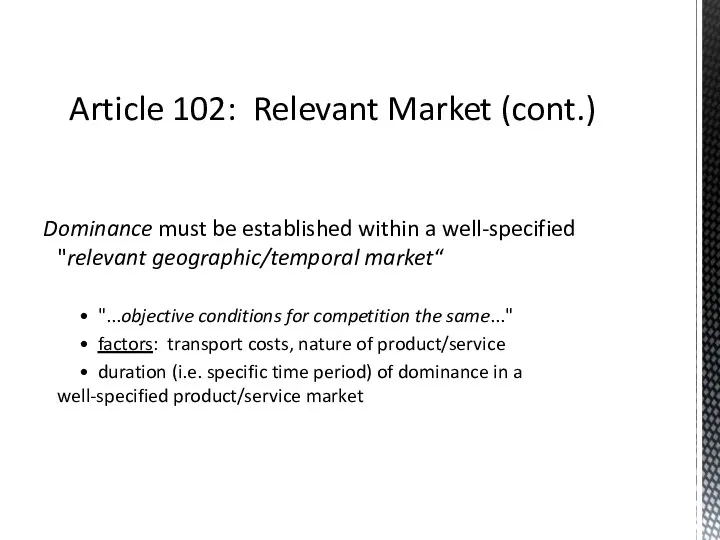 Dominance must be established within a well-specified "relevant geographic/temporal market“