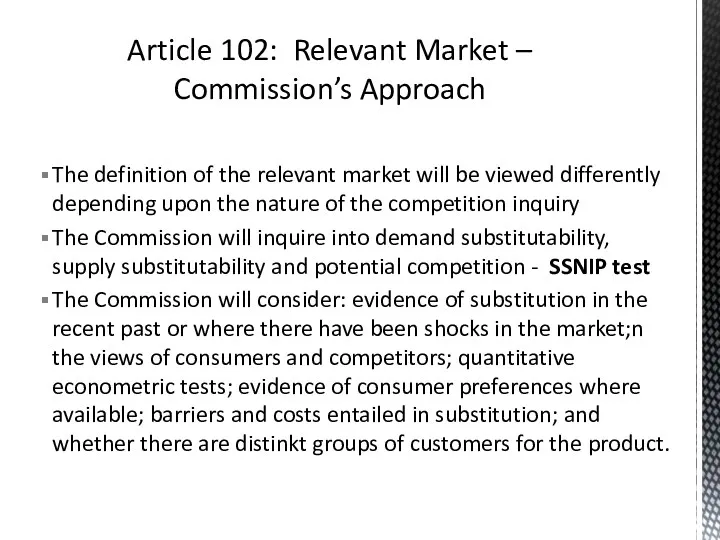The definition of the relevant market will be viewed differently