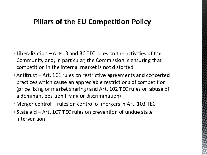 Liberalization – Arts. 3 and 86 TEC rules on the