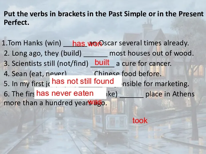 Put the verbs in brackets in the Past Simple or
