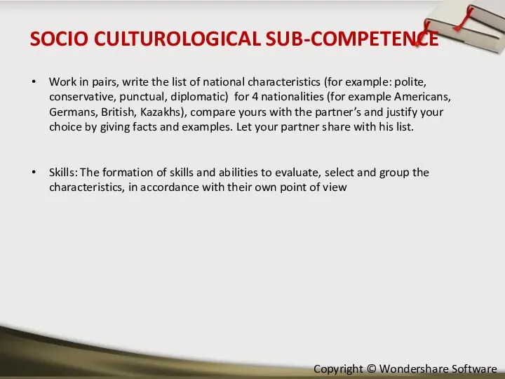 SOCIO CULTUROLOGICAL SUB-COMPETENCE Work in pairs, write the list of