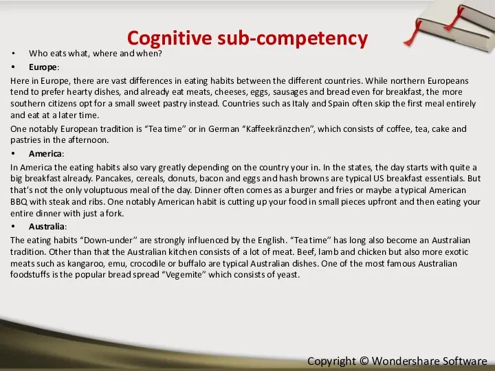 Cognitive sub-competency Who eats what, where and when? Europe: Here