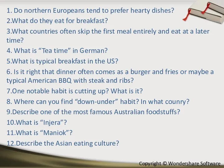 1. Do northern Europeans tend to prefer hearty dishes? 2.What