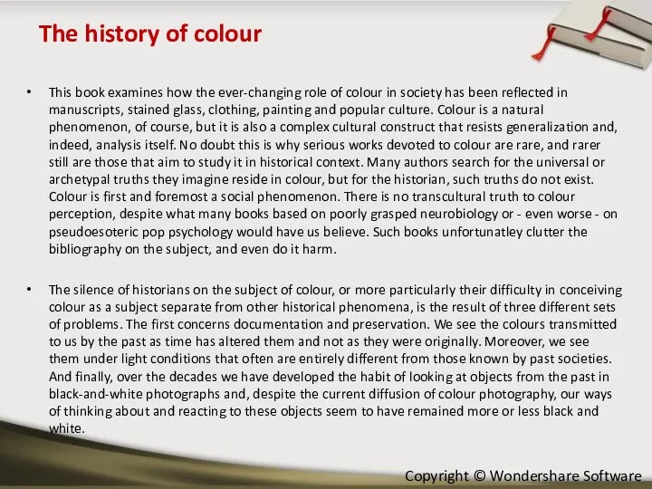 The history of colour This book examines how the ever-changing