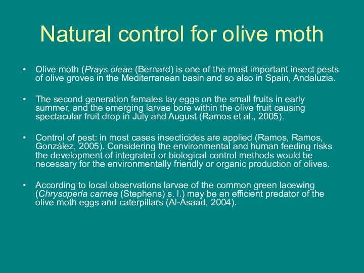 Natural control for olive moth Olive moth (Prays oleae (Bernard)