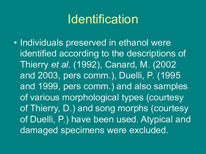 Identification Individuals preserved in ethanol were identified according to the
