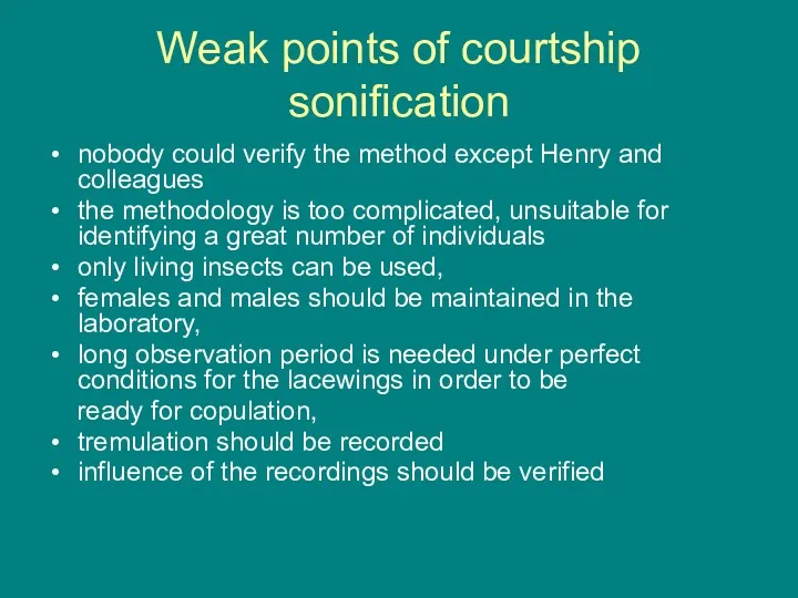 Weak points of courtship sonification nobody could verify the method except Henry and