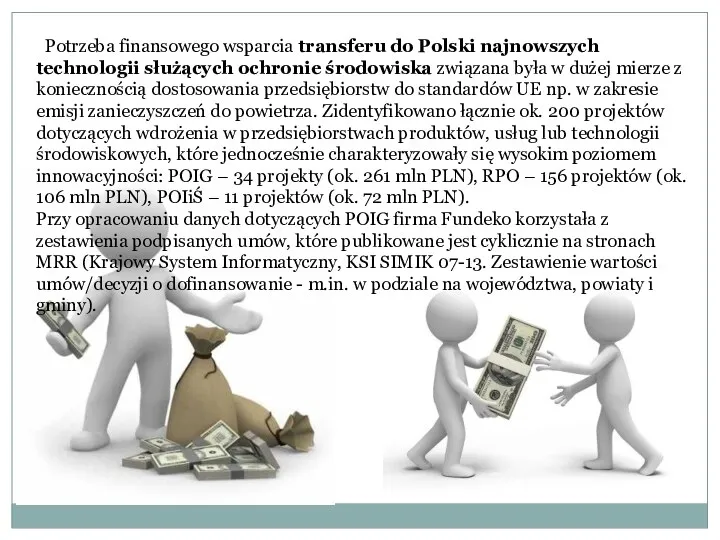 Potrzeba finansowego wsparcia transferu do Polski najnowszych technologii służących ochronie środowiska związana była