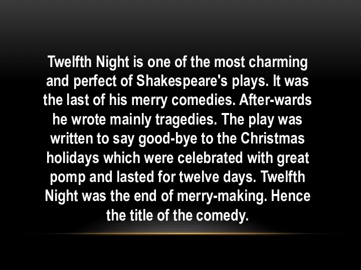 Twelfth Night is one of the most charming and perfect