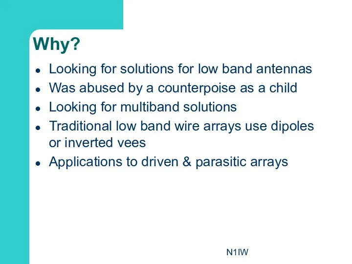 N1IW Why? Looking for solutions for low band antennas Was