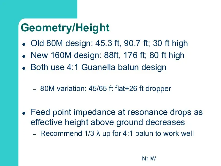 N1IW Geometry/Height Old 80M design: 45.3 ft, 90.7 ft; 30