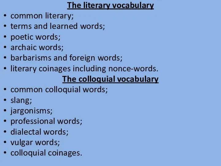 The literary vocabulary common literary; terms and learned words; poetic