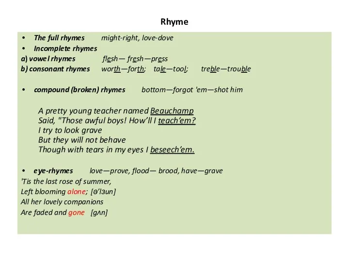 Rhyme The full rhymes might-right, love-dove Incomplete rhymes a) vowel