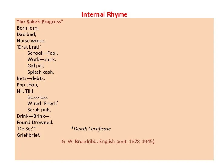 Internal Rhyme The Rake’s Progress” Born lorn, Dad bad, Nurse