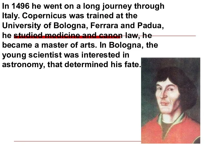 In 1496 he went on a long journey through Italy.