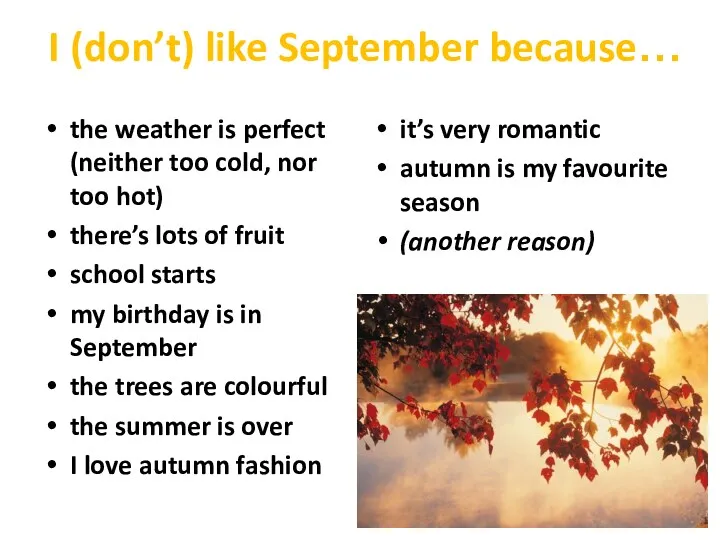 I (don’t) like September because… the weather is perfect (neither