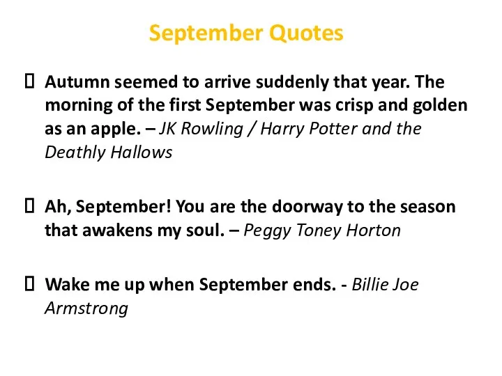 September Quotes Autumn seemed to arrive suddenly that year. The
