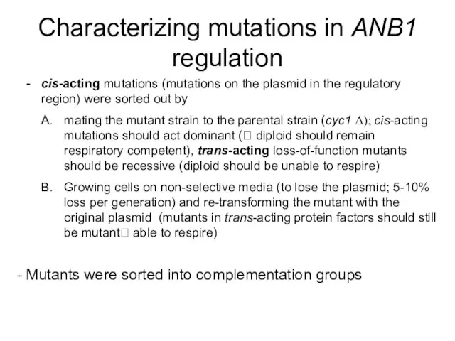 Characterizing mutations in ANB1 regulation cis-acting mutations (mutations on the