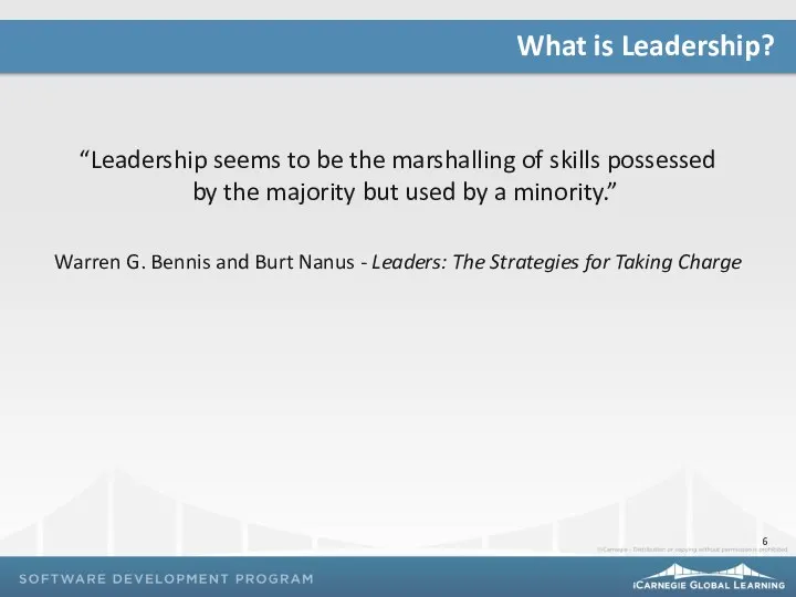 “Leadership seems to be the marshalling of skills possessed by the majority but