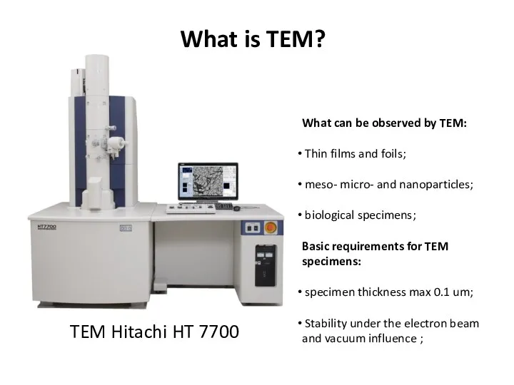 What is TEM? TEM Hitachi HT 7700 What can be
