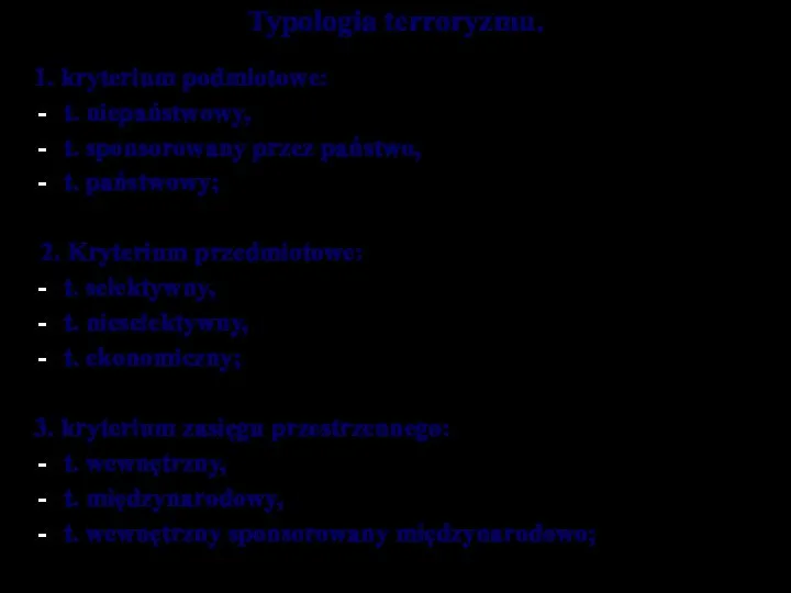 Typologia terroryzmu. 1. kryterium podmiotowe: t. niepaństwowy, t. sponsorowany przez