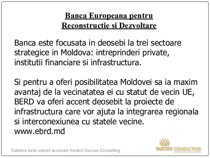 Banca Europeana pentru Reconstructie si Dezvoltare Banca este focusata in