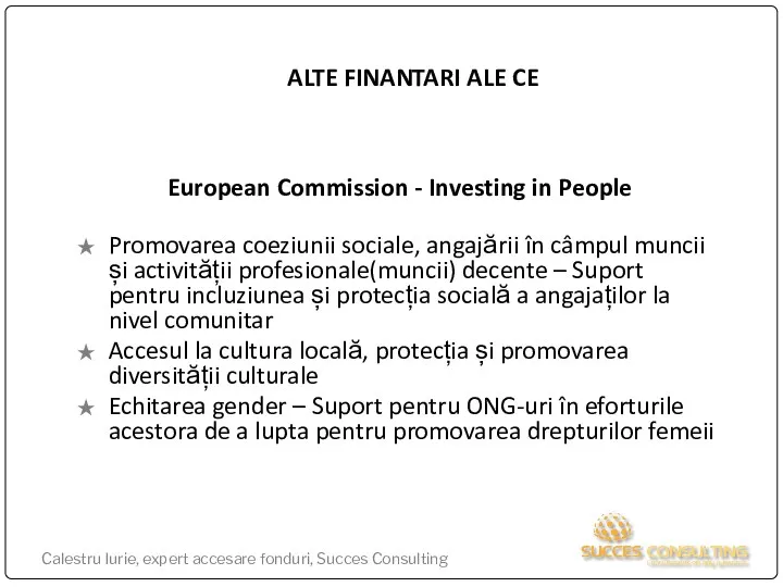 ALTE FINANTARI ALE CE European Commission - Investing in People