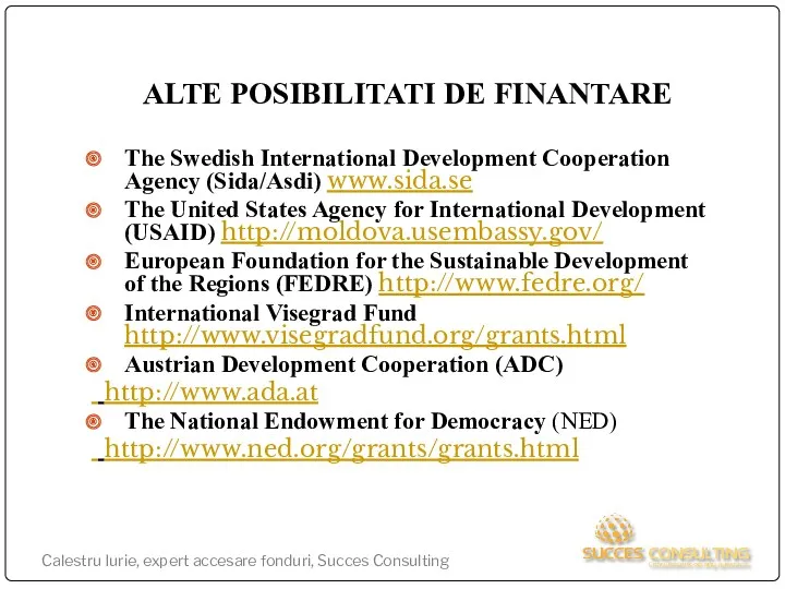 ALTE POSIBILITATI DE FINANTARE The Swedish International Development Cooperation Agency