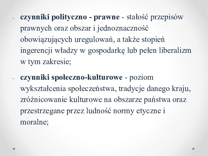 czynniki polityczno - prawne - stałość przepisów prawnych oraz obszar