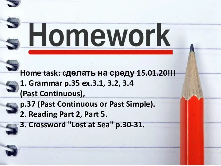 Home task: cделать на среду 15.01.20!!! 1. Grammar p.35 ex.3.1,