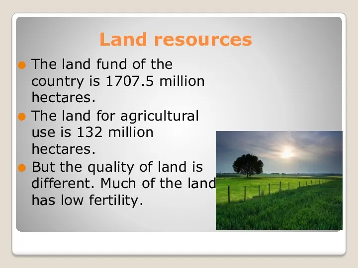 Land resources The land fund of the country is 1707.5