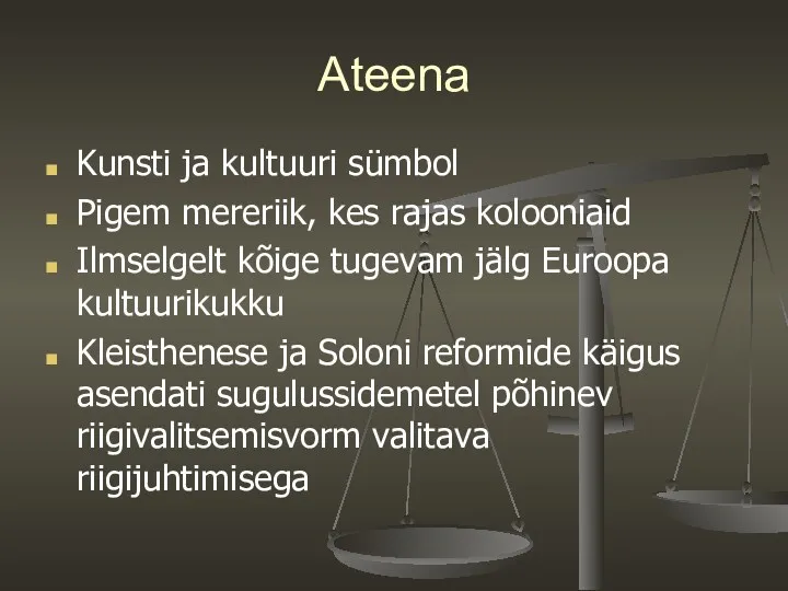 Ateena Kunsti ja kultuuri sümbol Pigem mereriik, kes rajas kolooniaid