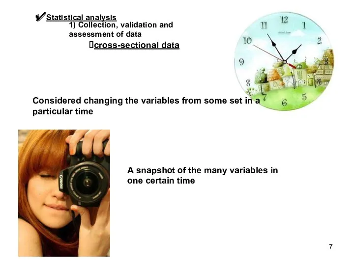 Statistical analysis 1) Collection, validation and assessment of data cross-sectional