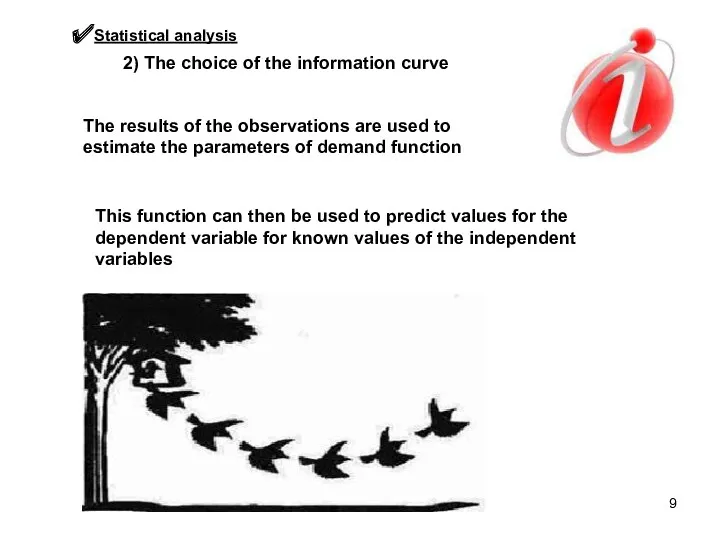 Statistical analysis 2) The choice of the information curve The