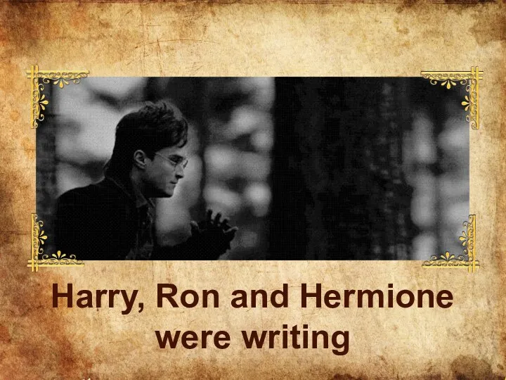 Harry, Ron and Hermione were writing