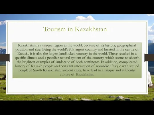 Tourism in Kazakhstan Kazakhstan is a unique region in the