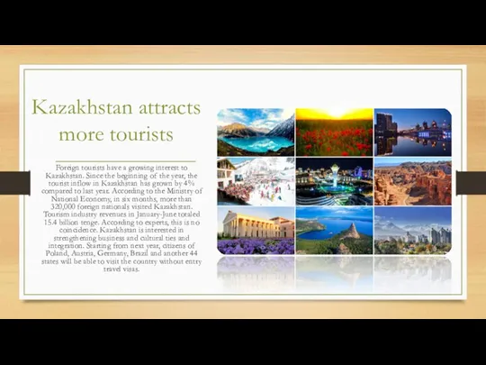 Kazakhstan attracts more tourists Foreign tourists have a growing interest