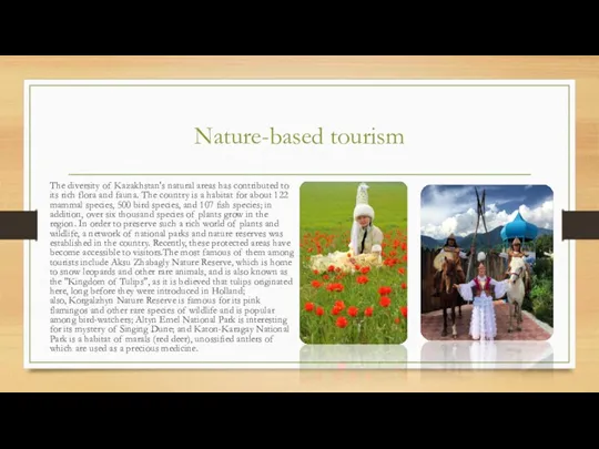 Nature-based tourism The diversity of Kazakhstan's natural areas has contributed
