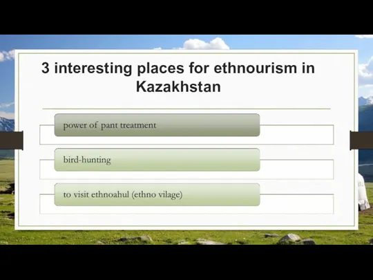 3 interesting places for ethnourism in Kazakhstan