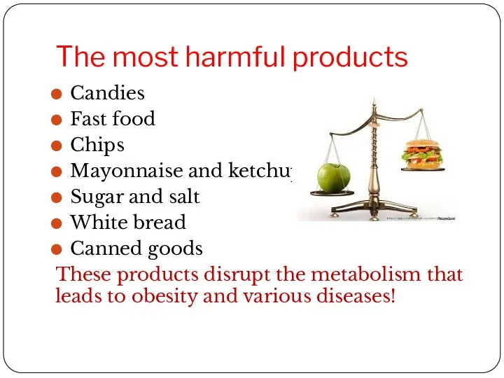 The most harmful products Candies Fast food Chips Mayonnaise and